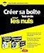 Créer sa boîte Tout-en-Un pour les Nuls (French Edition) by 