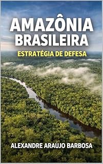 Livro Amazônia Brasileira: Estratégia de Defesa