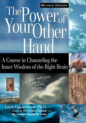 Power of Your Other Hand: A Course in Channeling the Inner Wisdom of the Right Brain Paperback – 31 Oct. 2001