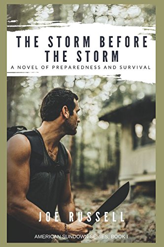 The Storm Before the Storm: A Novel of Preparedness and Survival (American Sundown Series)