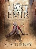 The Last Emir (Knights Templar Book 2) by S.J.A. Turney