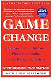 Game Change: Obama and the Clintons, McCain and Palin, and the Race of a Lifetime