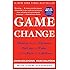 Game Change: Obama and the Clintons, McCain and Palin, and the Race of a Lifetime