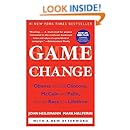 Game Change: Obama and the Clintons, McCain and Palin, and the Race of a Lifetime