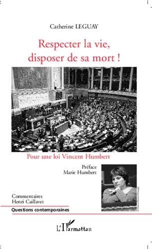 Respecter la vie, disposer de sa mort !