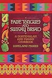 False Tongues and Sunday Bread: A Guatemalan and Mayan Cookbook by Copeland Marks, Elisabeth Lambert Ortiz