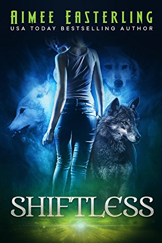 Shiftless: A Fantastical Werewolf Adventure (Wolf Rampant Book 1)