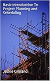 Basic Introduction To Project Planning and Scheduling