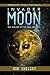 Invader Moon: Who Brought Us the Moon and Why?