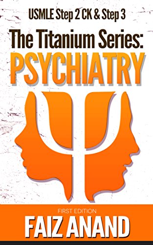 [D0wnl0ad] The Titanium Series: Psychiatry for the USMLE Step 2 CK & Step 3 E.P.U.B