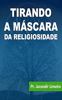 Livro Tirando a Máscara da Religiosidade