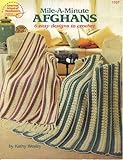 Mile-A-Minute Afghans: 6 Easy Designs to Crochet (1107) (American School of Needlework) by 