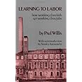 Learning to Labor: How Working Class Kids Get Working Class Jobs