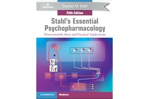 Stahl's Essential Psychopharmacology: Neuroscientific Basis and Practical Applications