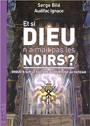 Et si Dieu n'aimait pas les Noirs ?
