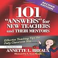 101 Answers for New Teachers and Their Mentors: Effective Teaching Tips ...