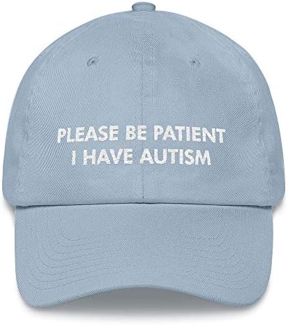 Hogue WS LLC Please Be Patient I Have Autism (Dad Hat)