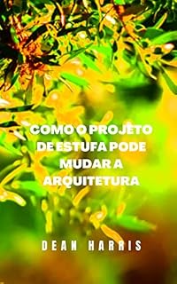 Livro COMO O PROJETO DE ESTUFA PODE MUDAR A ARQUITETURA