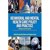 Behavioral and Mental Health Care Policy and Practice: A Biopsychosocial Perspective