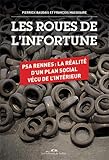 Image de Les roues de l'infortune. PSA Rennes : la réalité d'un plan social vécu de l'intérieur