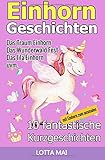 Einhorn-Geschichten von Kleeblatt und Lily: Abenteuer vom kleinen