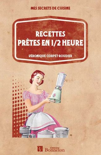 Recettes prêtes en une ½ heure