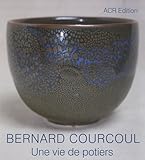 Bernard Courcoul, une vie de potiers by
