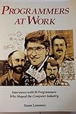 Programmers at Work: Interviews With 19 Programmers Who Shaped the Computer Industry (Tempus) cover