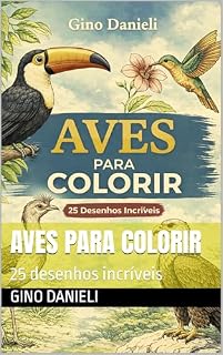 Livro Aves para Colorir: 25 desenhos incríveis