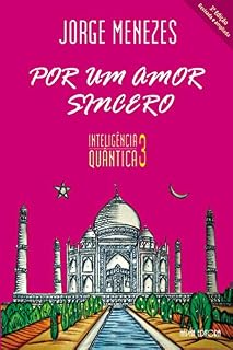 Livro Inteligência Quântica 3: Por um amor sincero