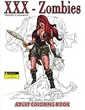 XXX Zombies: Adult Content Coloring Book by John Moher