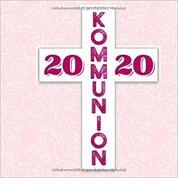 Kommunion 2020 Geschenk Zur Erstkommunion Zum Hineinschreiben Von Kreativen Gluckwunschen Oder Spruchen Und Zum Einkleben Von Fotos German Edition Meier Sandra 9798623570017 Amazon Com Books