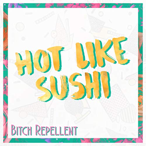 Bitch Repellent [Explicit]
