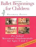 Image de Ballet Beginnings for Children: Pre-School Movement Fundamentals for Ages 3 and 4 (Bk. 1)