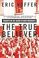 The True Believer: Thoughts on the Nature of Mass Movements (Perennial Classics)
