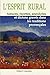 L'Esprit Rural: Astuces, recettes, anecdotes et dictons gravés dans les traditions Provençales (Pr by Didier Lauterborn, Alessandro Bruno