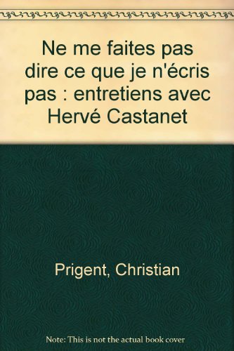 Ne me faites pas dire ce que je n'écris pas