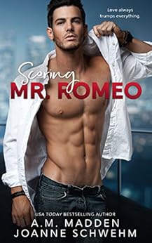 Scoring Mr. Romeo (The Mr. Wrong Series Book 3) by [Madden, A.M., Schwehm, Joanne]