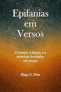 Livro Epifanias em Versos: O tempo, o desejo e a memória bordados em versos
