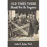 Old Times There Should Not Be Forgotten: Cultural Genocide in Dixie