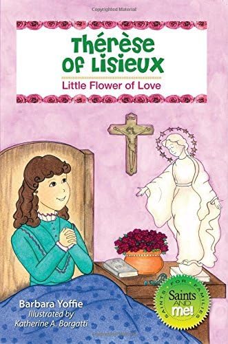 Therese of Lisieux: Little Flower of Love (Saints and Me)