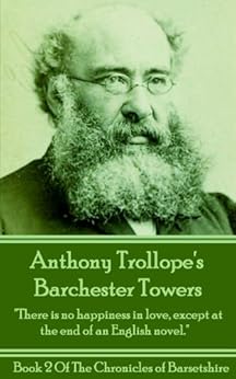 Barchester Towers Book 2 Quot There Is No Happiness In Love