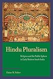 Elaine Fisher, "Hindu Pluralism: Religion and the Public Sphere in Early Modern South Asia" (U California Press, 2017)