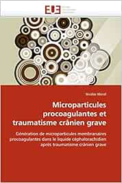 Microparticules procoagulantes et traumatisme crânien grave (OMN.UNIV.EUROP.)