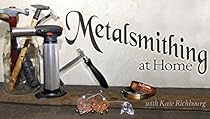 Metalsmithing at Home Metalsmithing at Home