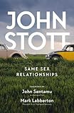 Same Sex Relationships by John R. W. Stott