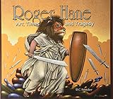 Roger Hane: Art, Times & Tragedy [Deluxe] by 