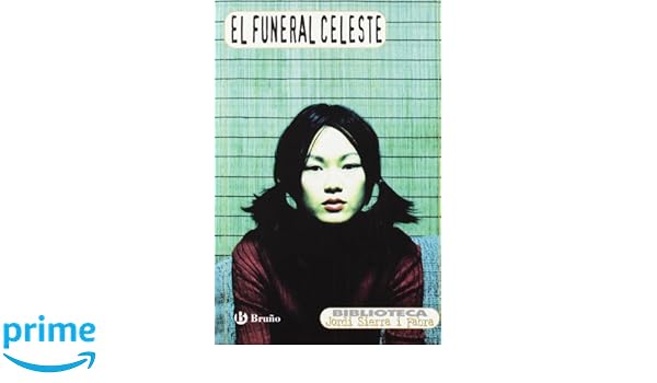 El Funeral Celeste Spanish Edition Jordi Sierra I Fabra