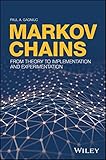 Markov Chains: From Theory to Implementation and Experimentation