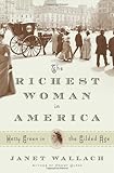 Front cover for the book The Richest Woman in America: Hetty Green in the Gilded Age by Janet Wallach